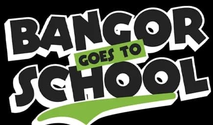 Bangor Goes to School